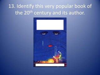 13. Identify this very popular book of
   the 20th century and its author.
 