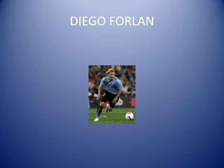 DIEGO FORLAN
 