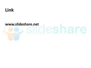 Link

www.slideshare.net
 