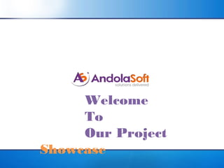 Welcome
     To
     Our Project
Showcase
 