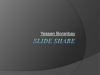Yessen Boranbay
 
