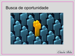 Busca de oportunidade
 
