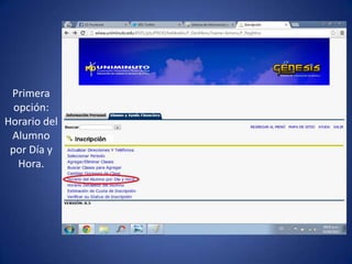 Primera
opción:
Horario del
Alumno
por Día y
Hora.
 