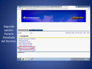 Segunda
opción:
Horario
Detallado
del Alumno.
 