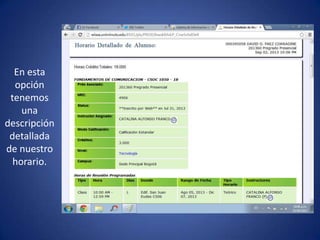 En esta
opción
tenemos
una
descripción
detallada
de nuestro
horario.
 