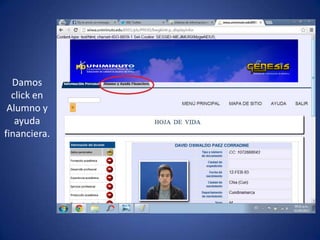 Damos
click en
Alumno y
ayuda
financiera.
 