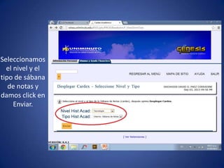 Seleccionamos
el nivel y el
tipo de sábana
de notas y
damos click en
Enviar.
 