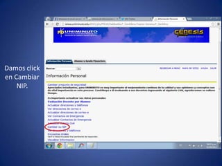 Damos click
en Cambiar
NIP.
 
