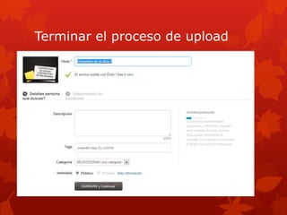 Terminar el proceso de upload