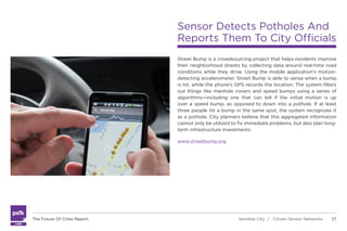 CITIZEN SENSOR
NETWORKS
Sensor-laden personal electronics are collecting data that, when
analyzed, provides insight and re...