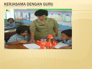 KERJASAMA DENGAN GURU