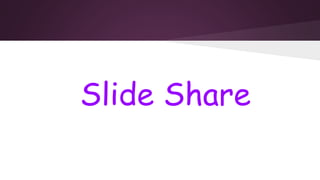 Slide Share

 