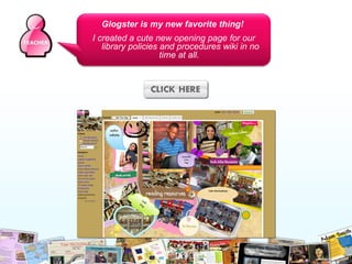 Glogster is my new favorite thing!  I created a cute new opening page for our library policies and procedures wiki in no time at all.  