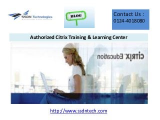 Contact Us :
0124-4018080
Authorized Citrix Training & Learning Center

http://www.ssdntech.com

 