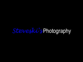Selected Images from Steveski\'s Photography