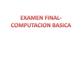 examen final-computacion basica