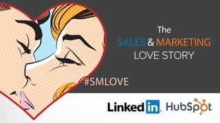 The
SALES & MARKETING
LOVE STORY
 