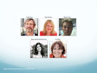 @suukii http://eprints.soton.ac.uk/363714/
Hugh Davis Kate Dickens Manuel Leon
Maria del Mar Sanchéz Vera Su White
 
