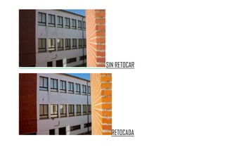 SIN RETOCAR
RETOCADA