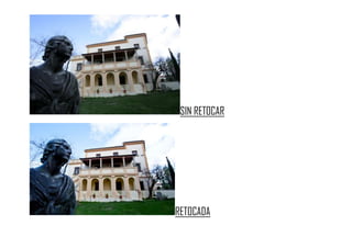 SIN RETOCAR
RETOCADA