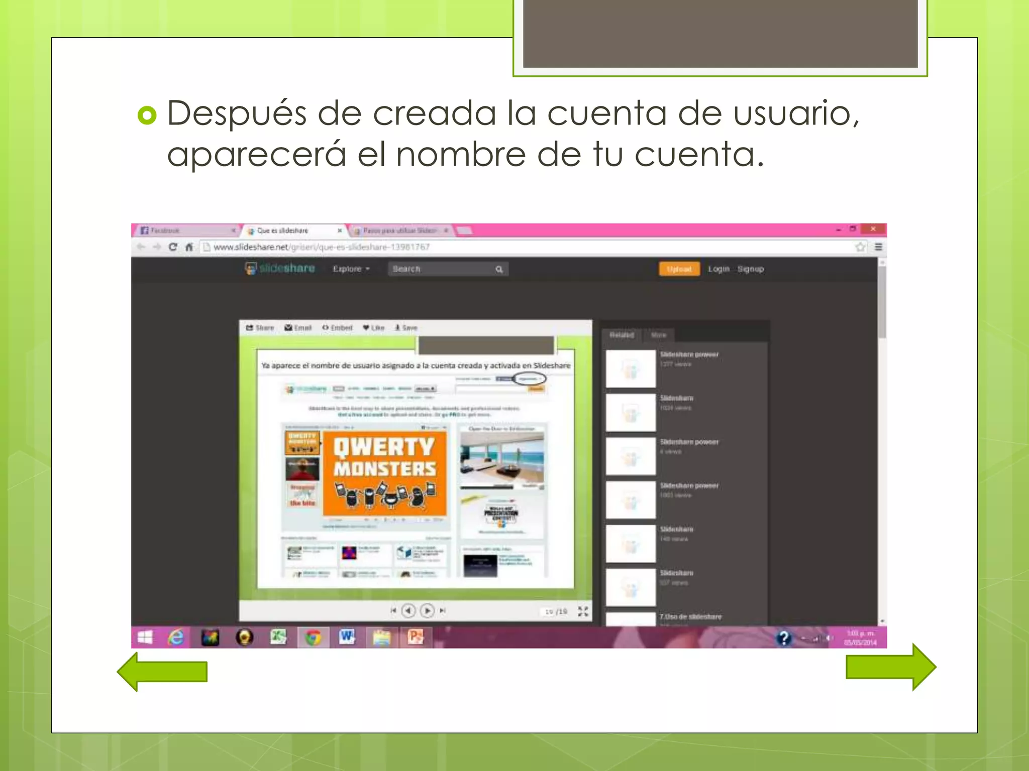  Después de creada la cuenta de usuario,
aparecerá el nombre de tu cuenta.

 