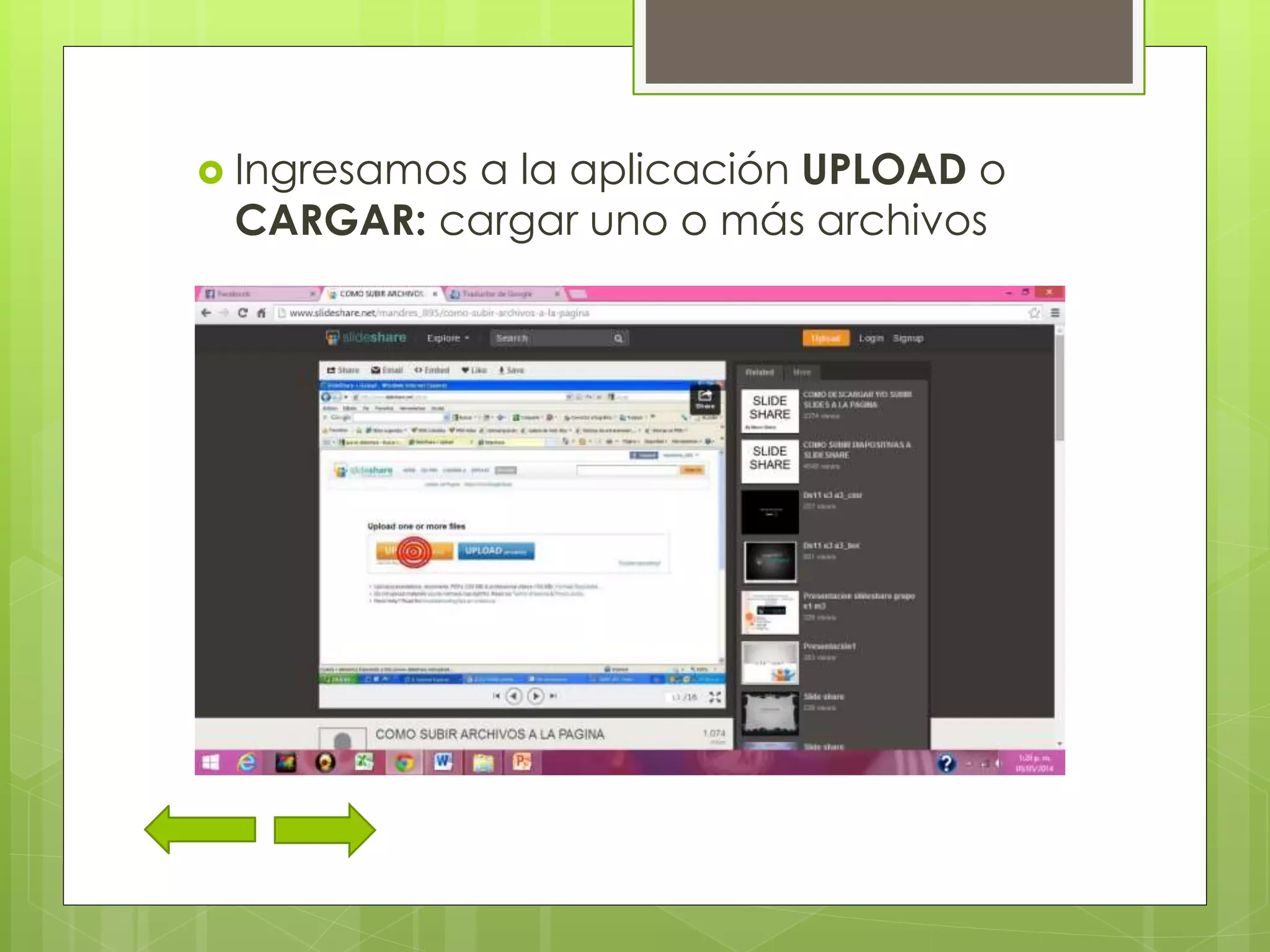  Ingresamos a la aplicación UPLOAD o
CARGAR: cargar uno o más archivos
 