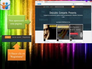 Nos aparecerá
esta página.
3) Hacer clic en
“Registrarse”
 