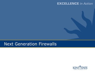 Next Generation Firewalls
 