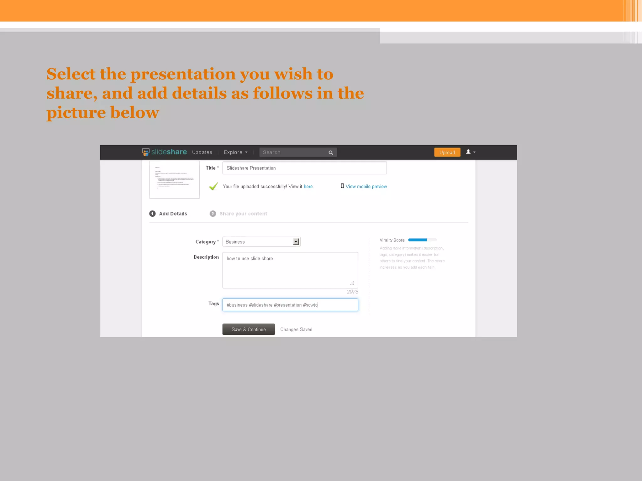 Select the presentation you wish to
share, and add details as follows in the
picture below
