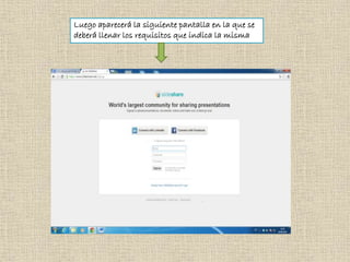 Luego aparecerá la siguiente pantalla en la que se
deberá llenar los requisitos que indica la misma
 