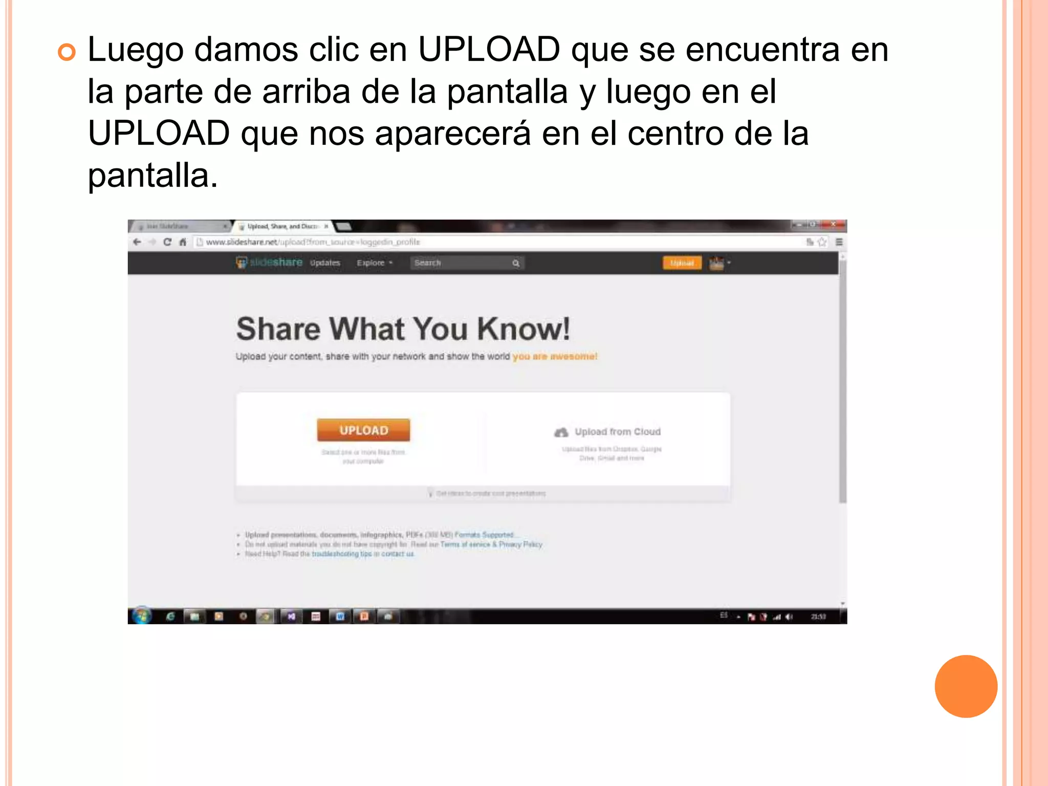  Luego damos clic en UPLOAD que se encuentra en
la parte de arriba de la pantalla y luego en el
UPLOAD que nos aparecerá en el centro de la
pantalla.
 