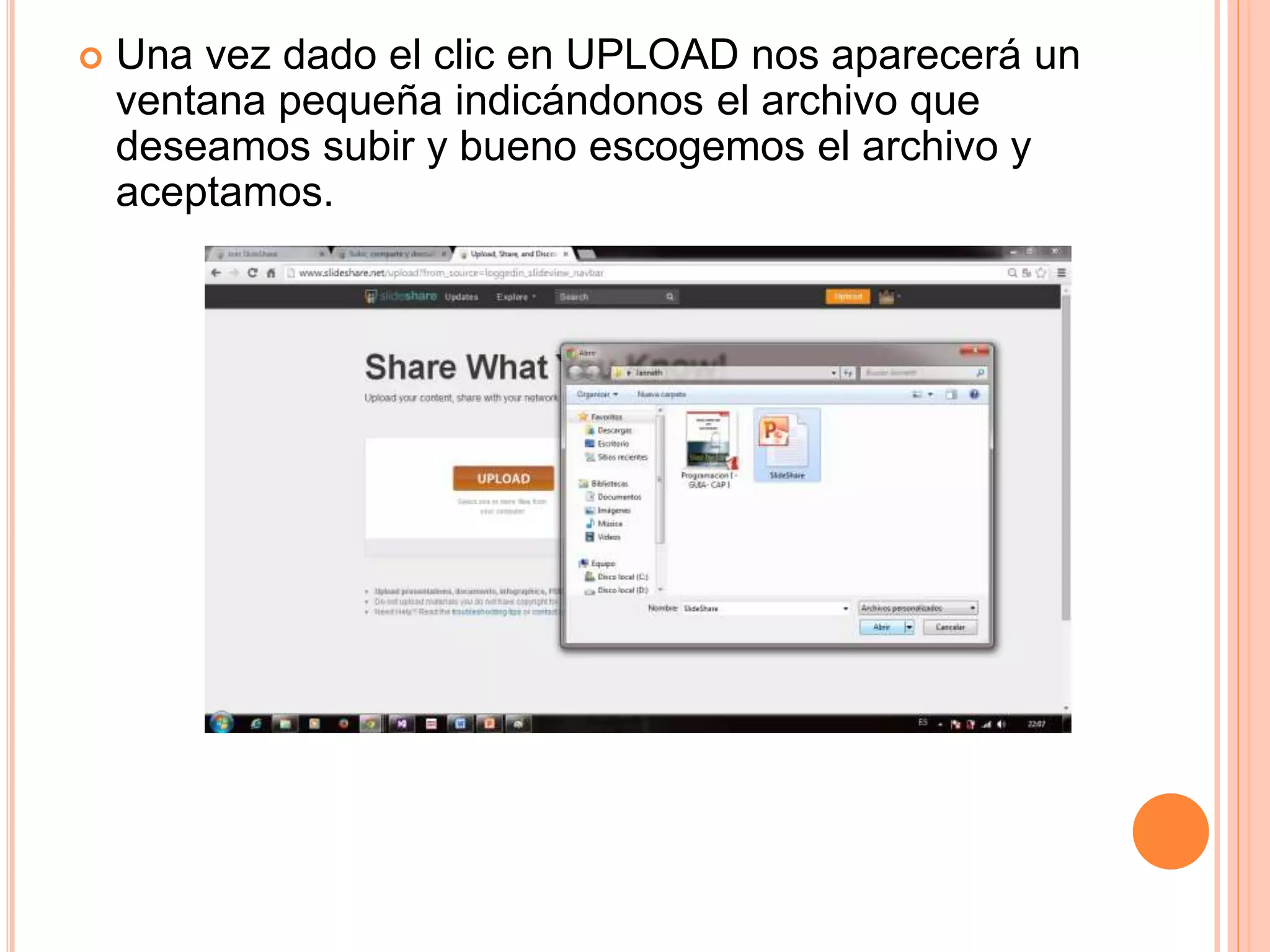  Una vez dado el clic en UPLOAD nos aparecerá un
ventana pequeña indicándonos el archivo que
deseamos subir y bueno escogemos el archivo y
aceptamos.
 