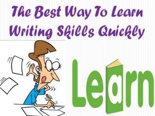 The Best Way To Learn Writing Skills Quickly