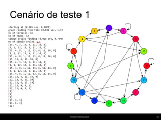 Cenário de teste 1
43Implementação
 