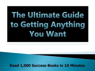 Read 1,000 Success Books in 10 Minutes
 