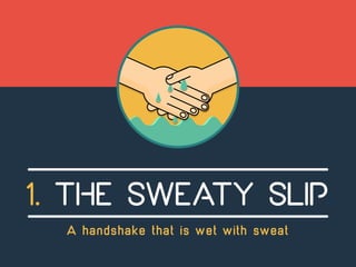 1. The Sweaty Slip   