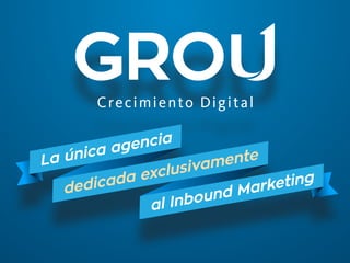 Grou Crecimiento Digital | PPT