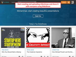 Start creating and uploading slideshows and share it 
with everyone using SlideShare 
 