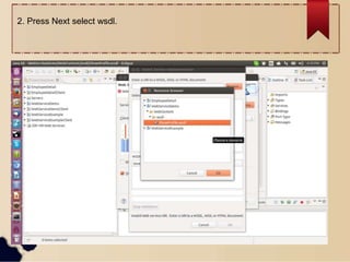 2. Press Next select wsdl.
 