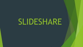 SLIDESHARE
 