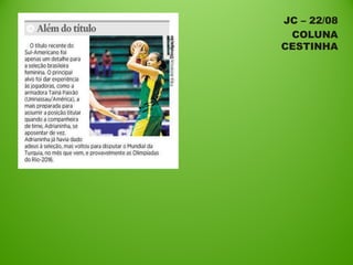 JC – 22/08
COLUNA
CESTINHA
 