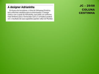 JC – 29/08
COLUNA
CESTINHA
 