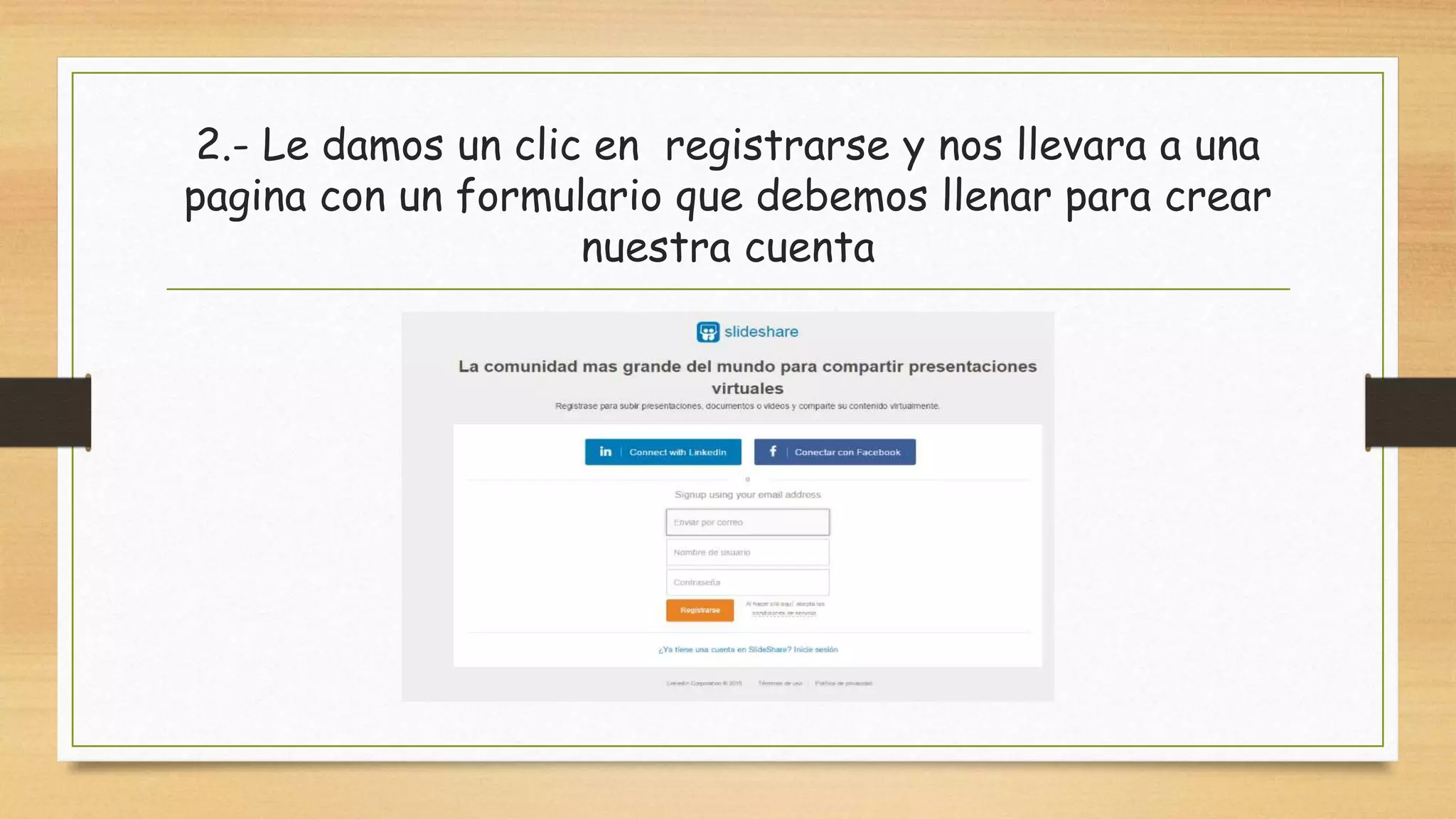 2.- Le damos un clic en registrarse y nos llevara a una
pagina con un formulario que debemos llenar para crear
nuestra cuenta
 