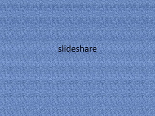slideshare
 