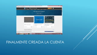 FINALMENTE CREADA LA CUENTA
 