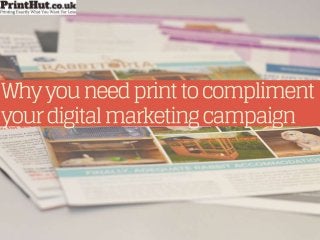 Why you need print to compliment your digital marketing campaign