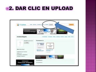 2. DAR CLIC EN UPLOAD
 