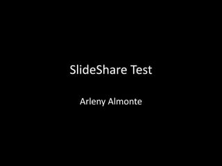 SlideShare Test
Arleny Almonte
 