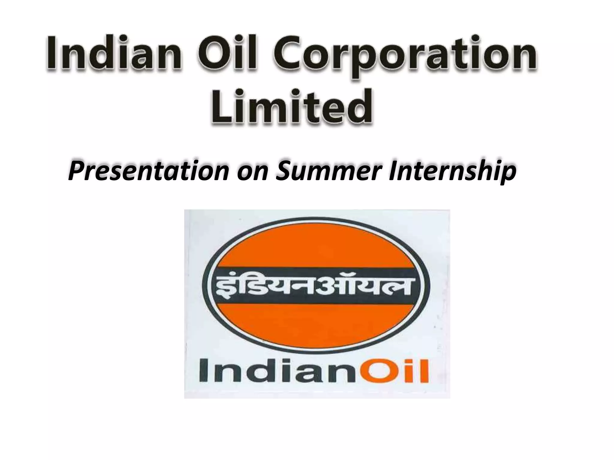Summer Internship on Indian Oil Corporation Limited PPT