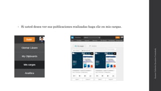 • Si usted desea ver sus publicaciones realizadas haga clic en mis cargas.
SusanaGabrielaZavaletaCastañeda
 